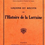 Léopold Bouchot - Leçons et récits de l'Histoire de la Lorraine