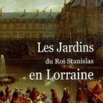 Stéphanie Chapotot - Les Jardins du roi Stanislas en Lorraine
