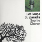 Sophie Chérer - Les Loups du paradis